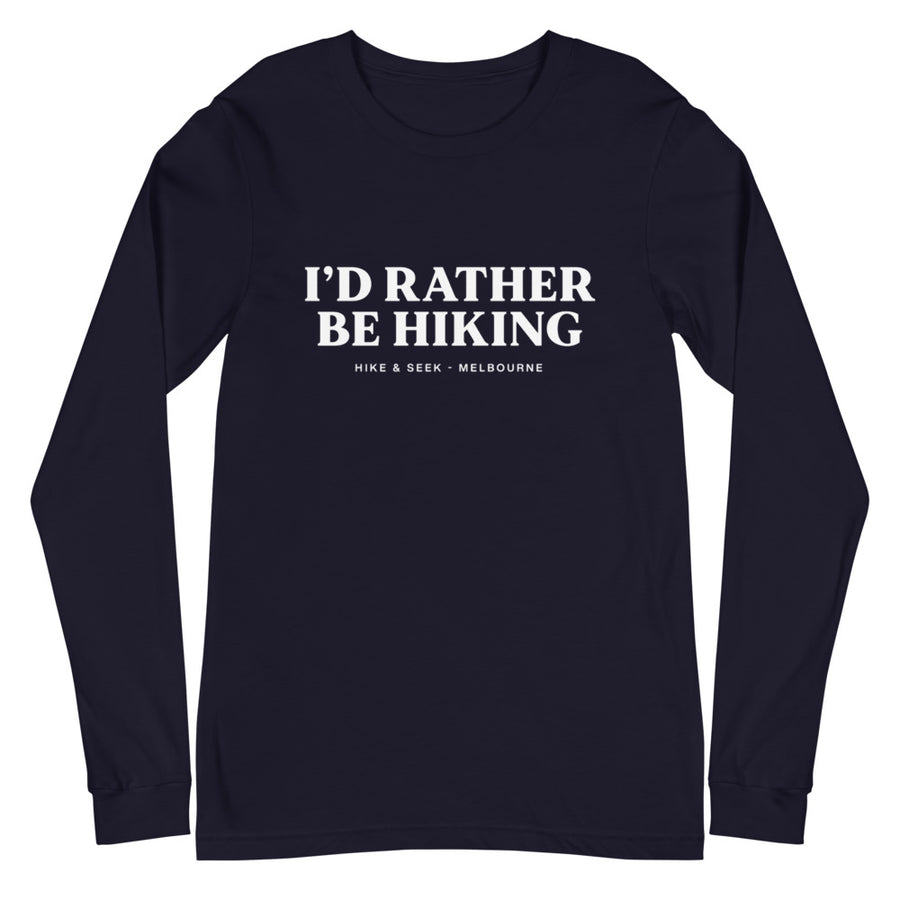 I'd Rather Be Hiking - Unisex Long Sleeve Tee