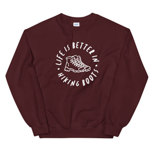 Life Is Better In Hiking Boots - Unisex Sweatshirt