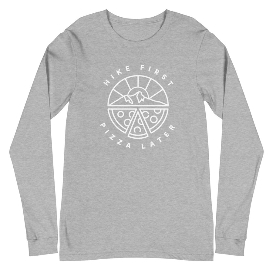 Hike First Pizza Later - Unisex Long Sleeve Tee