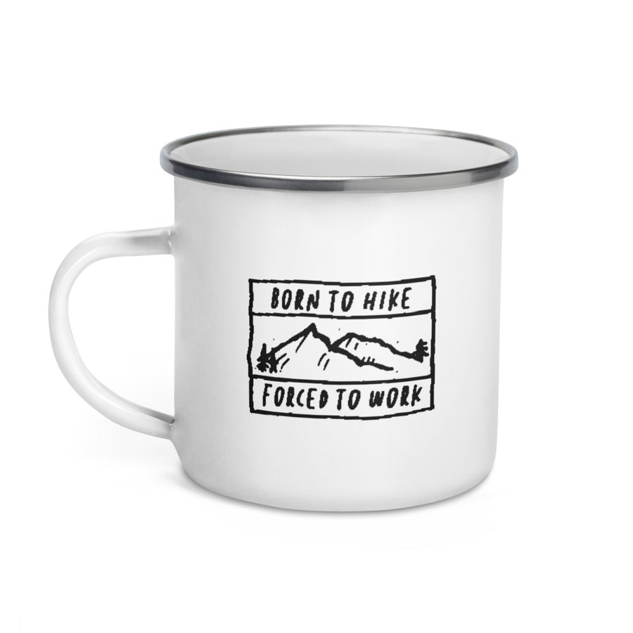 Born To Hike Forced To Work - Enamel Camp Mug