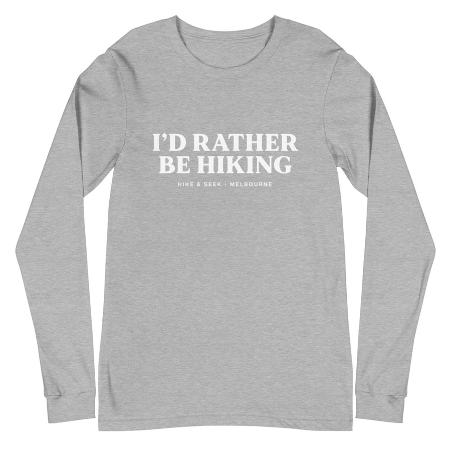 I'd Rather Be Hiking - Unisex Long Sleeve Tee