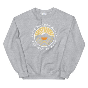 Let's Wander Where The Wifi Is Weak - Unisex Sweatshirt