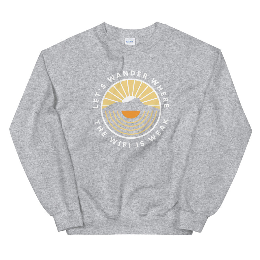 Let's Wander Where The Wifi Is Weak - Unisex Sweatshirt