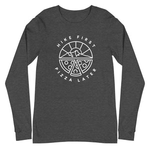 Hike First Pizza Later - Unisex Long Sleeve Tee