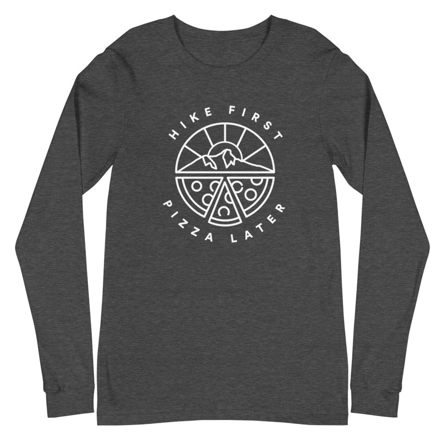 Hike First Pizza Later - Unisex Long Sleeve Tee