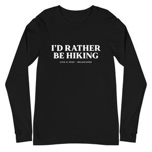 I'd Rather Be Hiking - Unisex Long Sleeve Tee