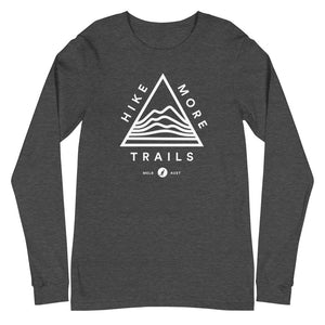 Hike More Trails Original - Unisex Long Sleeve Tee