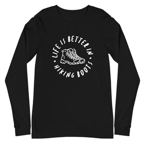 Life Is Better In Hiking Boots - Unisex Long Sleeve Tee