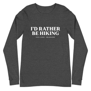 I'd Rather Be Hiking - Unisex Long Sleeve Tee