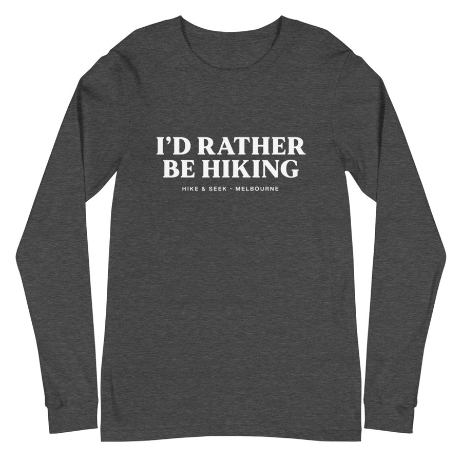 I'd Rather Be Hiking - Unisex Long Sleeve Tee