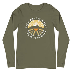 Let's Wander Where The Wifi Is Weak - Unisex Long Sleeve Tee