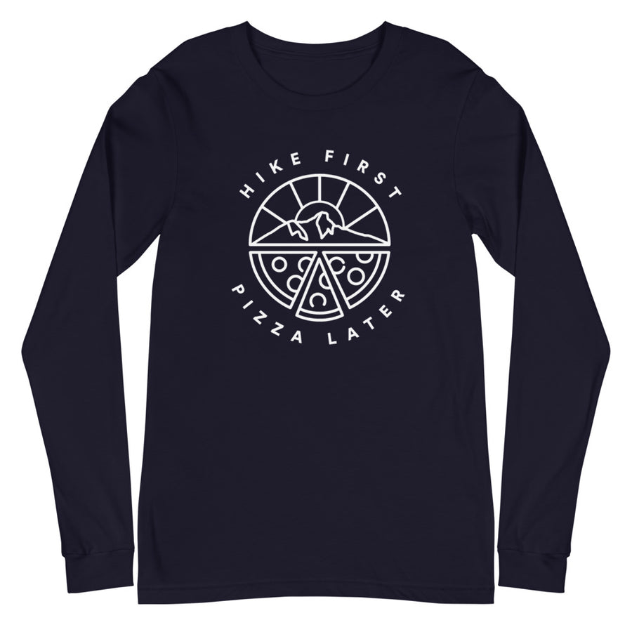 Hike First Pizza Later - Unisex Long Sleeve Tee