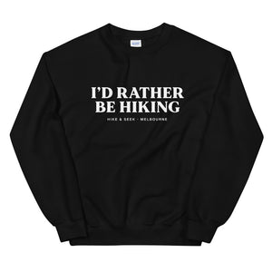 I'd Rather Be Hiking - Unisex Sweatshirt