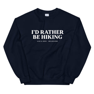 I'd Rather Be Hiking - Unisex Sweatshirt